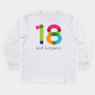 18 and Awesome! Kids Long Sleeve T-Shirt